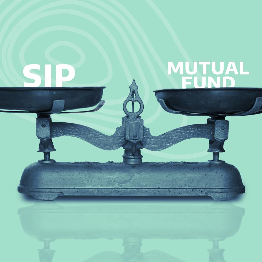 SIP और Mutual Fund के बीच अंतर 
